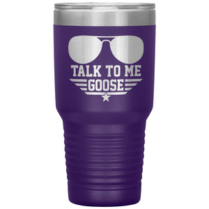 Talk To Me Goose 30oz  Tumbler purple