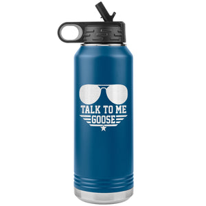Talk To Me Goose 32oz. Water Bottle Tumblers blue