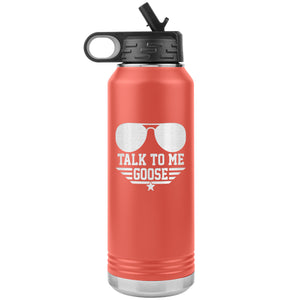 Talk To Me Goose 32oz. Water Bottle Tumblers coral