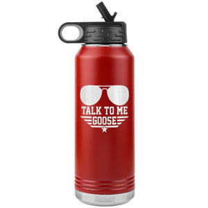 Talk To Me Goose 32oz. Water Bottle Tumblers red