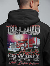 Load image into Gallery viewer, Truck Driver Because Asphalt Cowboy Is Not An Official Job Description Funny Trucker Hoodie.