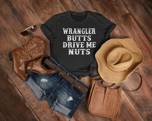 Wrangler Butts Drive Me Nuts Cowgirl Country Shirts For Girls