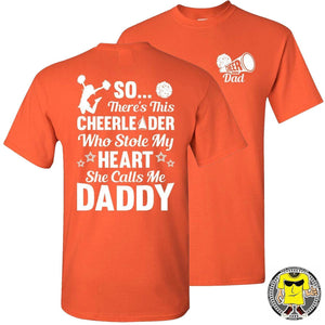 So There's This Cheerleader Who Stole My Heart Daddy Cheer Dad Shirts orange