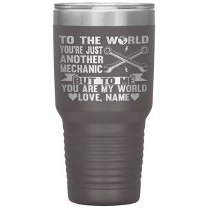 To The World You're Just Another Mechanic Dad Tumbler pewter
