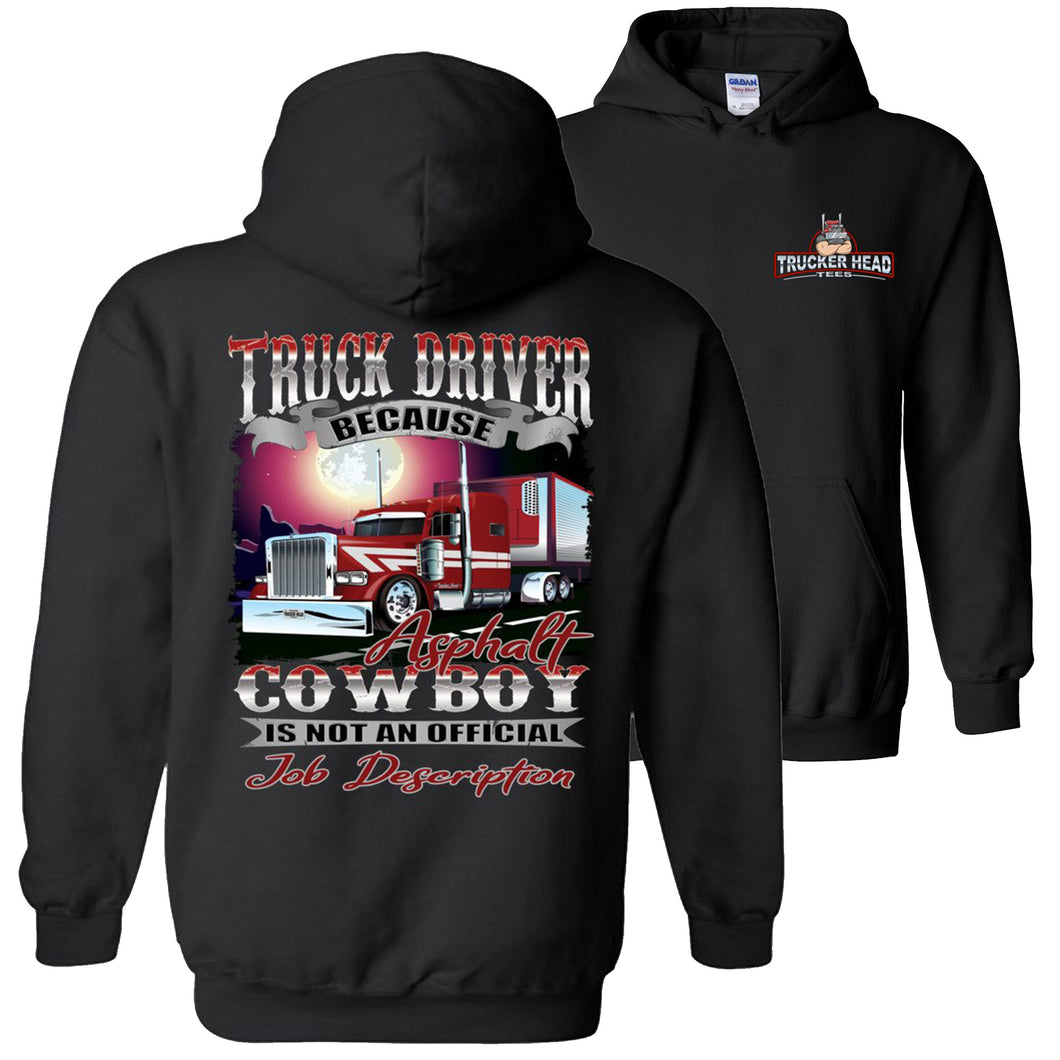 Truck Driver Because Asphalt Cowboy Is Not An Official Job Description Funny Trucker Hoodie. pullover
