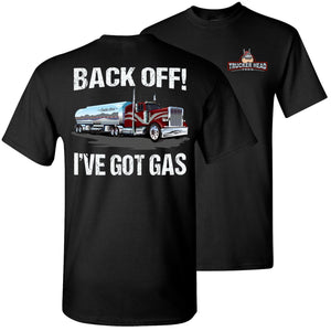 Back Off I've Got Gas Funny Tanker Truck T Shirt