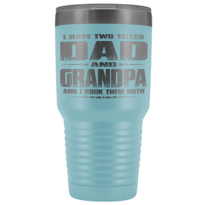 Dad Grandpa Rock Them Both 30 Ounce Vacuum Tumbler Grandpa Travel Cup light blue