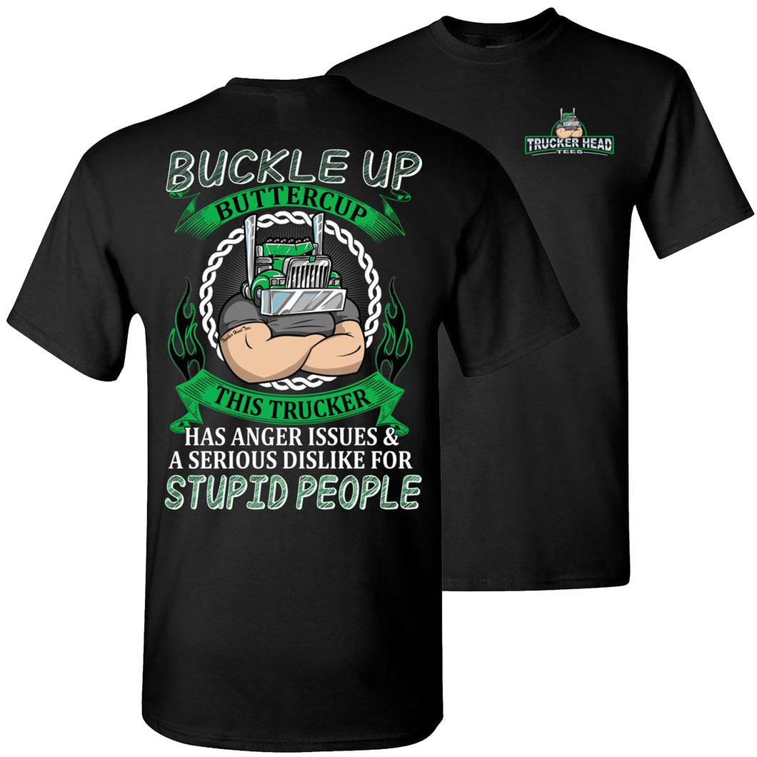 Buckle Up Buttercup Anger Issues Stupid People Funny Trucker Shirts