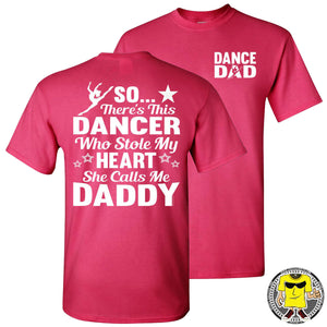 Dance Dad T Shirt | So There's This Dancer Who Stole My Heart She Calls Me Daddy pink