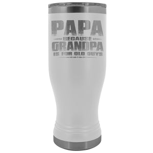 Papa Because Grandpa Is For Old Guys Boho 20oz Tumbler Papa Travel Cup white