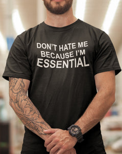 Don't Hate Me Because I'm Essential Worker Tshirt mock up