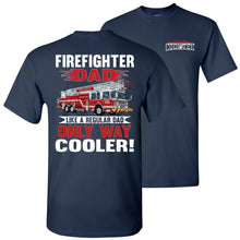 Load image into Gallery viewer, Firefighter Dad Like A Regular Dad Only Way Cooler Firefighter Dad Shirt navy