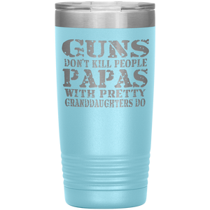 Guns Don't Kill People Funny Papa 20oz Tumbler Travel Cup light blue