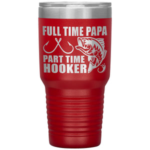 Full Time Papa Part Time Hooker Funny Fishing Papa Tumblers red