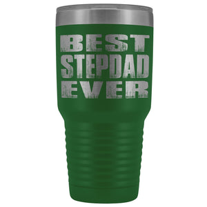 Best Stepdad Ever 30 Ounce Vacuum Tumbler green