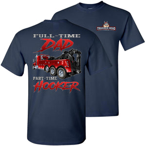 Full-Time Dad Part Time Hooker Funny Trucker Tow Truck T Shirts navy