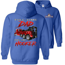 Load image into Gallery viewer, Full-Time Dad Part-Time Hooker Funny Heavy Tow Truck Hoodies royal