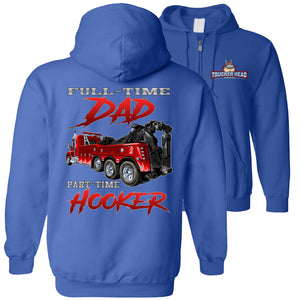 Full-Time Dad Part-Time Hooker Funny Heavy Tow Truck Hoodies royal zip