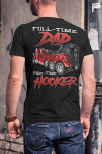 Full-Time Dad Part Time Hooker Funny Trucker Tow Truck T Shirts 2