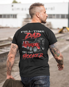 Full-Time Dad Part Time Hooker Funny Trucker Tow Truck T Shirts