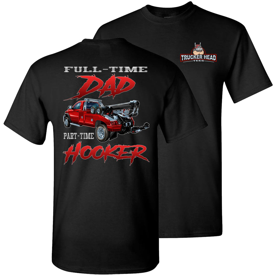 Full-Time Dad Part Time Hooker Funny Tow Truck T Shirts black