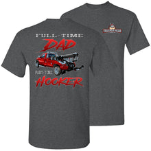 Load image into Gallery viewer, Full-Time Dad Part Time Hooker Funny Tow Truck T Shirts dark heather 
