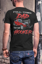 Load image into Gallery viewer, Full-Time Dad Part Time Hooker Funny Tow Truck T Shirts