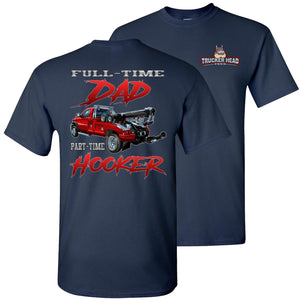 Full-Time Dad Part Time Hooker Funny Tow Truck T Shirts navy