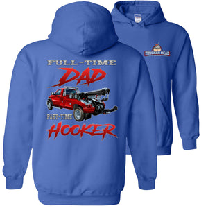 Full-Time Dad Part-Time Hooker Funny Tow Truck Hoodies royal