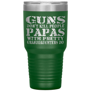 Guns Don't Kill People Funny Papa 30oz Tumbler Travel Cup green