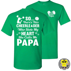 So There's This Cheerleader Who Stole My Heart She Calls Me Papa Cheer Papa Shirt green