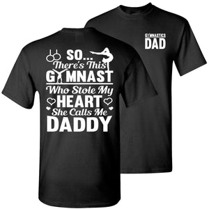 Gymnast Who Stole My Heart She Calls Me Daddy Gymnastics Dad T Shirt black