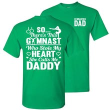 Load image into Gallery viewer, Gymnast Who Stole My Heart She Calls Me Daddy Gymnastics Dad T Shirt green