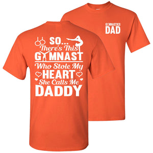 Gymnast Who Stole My Heart She Calls Me Daddy Gymnastics Dad T Shirt orange
