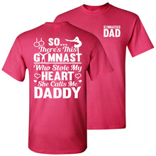 Load image into Gallery viewer, Gymnast Who Stole My Heart She Calls Me Daddy Gymnastics Dad T Shirt pink