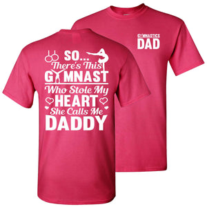 Gymnast Who Stole My Heart She Calls Me Daddy Gymnastics Dad T Shirt pink