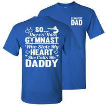 Load image into Gallery viewer, Gymnast Who Stole My Heart She Calls Me Daddy Gymnastics Dad T Shirt royal