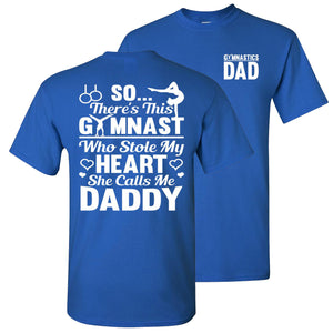 Gymnast Who Stole My Heart She Calls Me Daddy Gymnastics Dad T Shirt royal