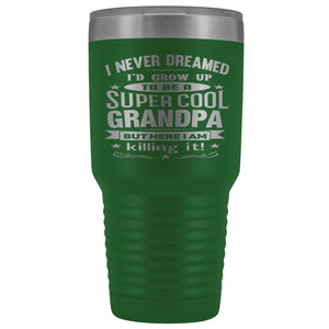 Super Cool Grandpa 30 Ounce Vacuum Tumbler Grandpa Travel Mug green