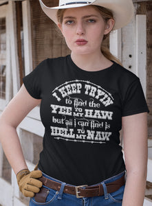 Yee To My Haw Hell To My Naw Funny Country Quote T Shirts