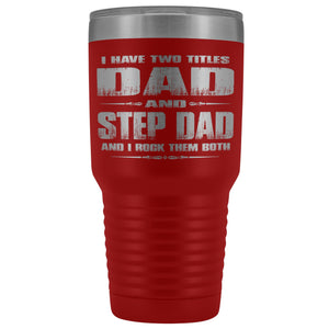 Dad And Step Dad Rock Then Both 30 Ounce Vacuum Tumbler red