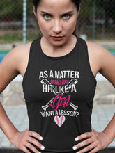 Load image into Gallery viewer, I Do Hit Like A Girl Want A Lesson? Funny Softball Tanks