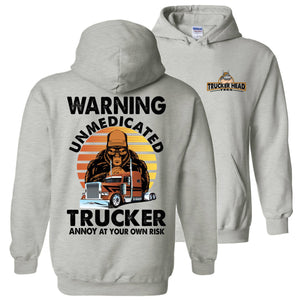Warning Unmedicated Trucker Annoy At Your Own Risk Funny Trucker Hoodie ash