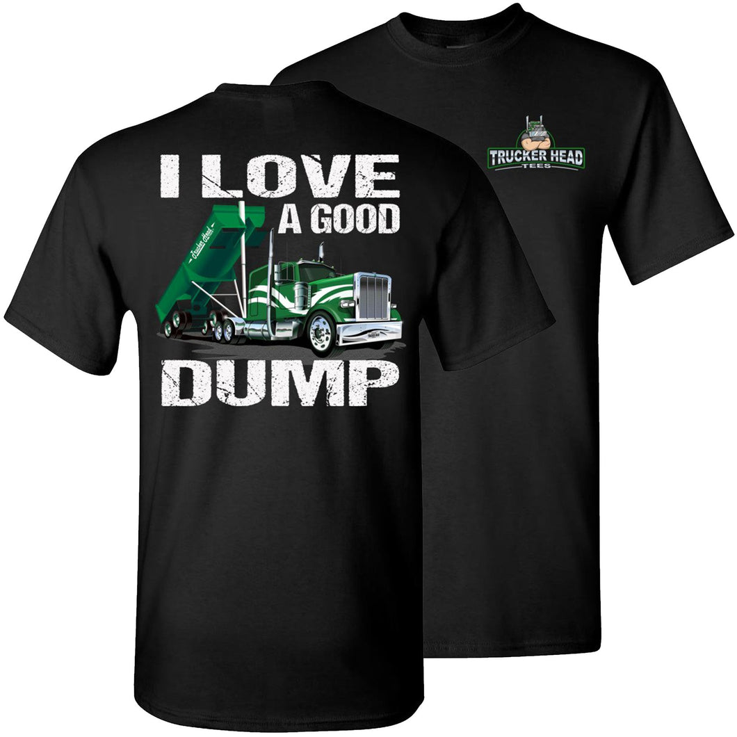 I Love A Good Dump Funny Trucker T-Shirt