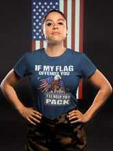 Load image into Gallery viewer, If My Flag Offends You I&#39;ll Help You Pack Proud American T Shirts ladies 