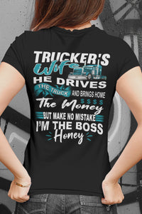I'm The Boss Honey Funny Trucker Wife Shirts