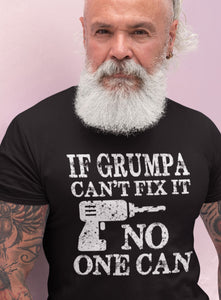 If Grumpa Can't Fix It No One Can Funny Grandpa Shirts