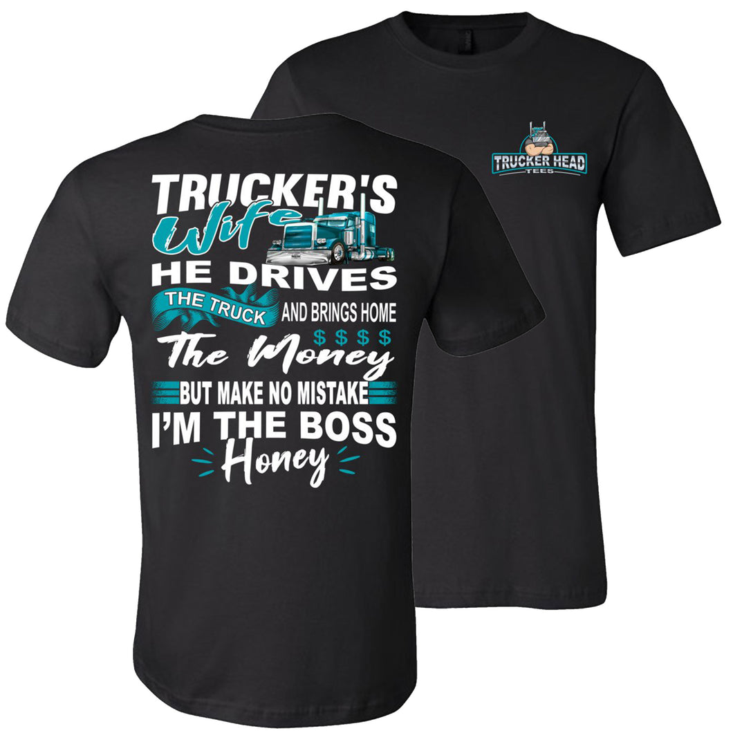 I'm The Boss Honey Funny Trucker Wife Shirts crew