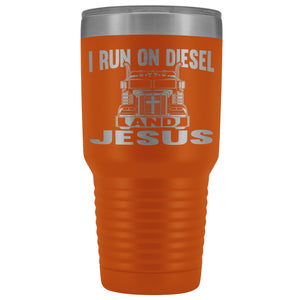 I Run On Diesel And Jesus 30 Ounce Vacuum Tumbler Trucker Travel Mug orange