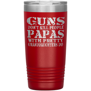 Guns Don't Kill People Funny Papa 20oz Tumbler Travel Cup red